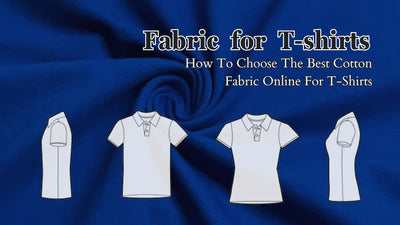 How To Choose The Best Cotton Fabric Online For T-Shirts