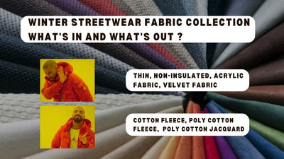 winter streetwear fabric collection- what's in and what's out ?